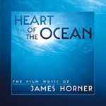 Cover for album: Heart Of The Ocean (The Film Music Of James Horner)(CD, Compilation)