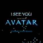 Cover for album: James Horner & Cosmic Gate – I See You (Theme From Avatar)