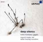 Cover for album: Toshio Hosokawa ￨ Mayumi Miyata, Stefan Hussong – Deep Silence(CD, Album)