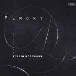 Cover for album: Works by Toshio Hosokawa X: Memory(SACD, Hybrid, Multichannel, Stereo, Album)