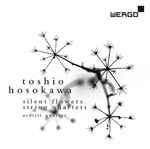 Cover for album: Toshio Hosokawa – Arditti Quartet – Silent Flowers - String Quartets(CD, Album)