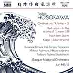 Cover for album: Toshio Hosokawa, Susanne Elmark, Ilse Eerens, Mihoko Fujimura, Tadashi Tajima, Jun Märkl, Basque National Orchestra – Orchestral Works • 3