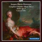 Cover for album: Jacques-Martin Hotteterre - Camerata Köln – Complete Chamber Music, Vol. 1 - Suites, Op. 2(CD, Album)