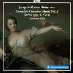 Cover for album: Jacques-Martin Hotteterre - Camerata Köln – Complete Chamber Music Vol. 3 - Suites Opp. 4, 5 & 6(2×CD, Album)