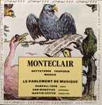 Cover for album: Monteclair, Hotteterre, Couperin, Marais, Le Parlement De Musique, Randall Cook, Ann Monoyios, Martin Gester – Monteclair / Hotteterre / Couperin / Marais(CD, Compilation, Stereo)