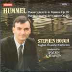 Cover for album: Hummel - Stephen Hough, English Chamber Orchestra, Bryden Thomson – Piano Concerto In B Minor Op. 89 / Piano Concerto In A Minor Op. 85