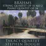Cover for album: Brahms, Takács Quartet, Stephen Hough – String Quartet Op. 51 No. 2 • Piano Quintet Op. 34(CD, Album)