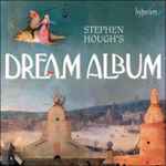 Cover for album: Stephen Hough's Dream Album(CD, Album)