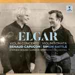 Cover for album: Sir Simon Rattle, Renaud Capuçon, Stephen Hough, The London Symphony Orchestra – Elgar Violin Concerto / Violin Sonata(CD, Album)
