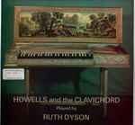 Cover for album: Howells, Ruth Dyson – Howells And The Clavichord(LP)