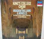 Cover for album: Vaughan Williams, Howells, The Choir Of King's College, Cambridge, Sir David Willcocks – King's College Choir Sing Vaughan Williams & Howells