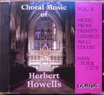 Cover for album: The Choir Of Trinity Wall Street, Larry King (8), James A. Simms, Herbert Howells – Choral Music of Herbert Howells(CD, Album, Stereo)