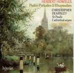 Cover for album: Herbert Howells, Christopher Dearnley – Psalm-Preludes & Rhapsodies(CD, Album)