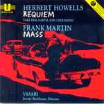 Cover for album: Herbert Howells, Frank Martin (3) – Requiem / Mass(CD, Album)