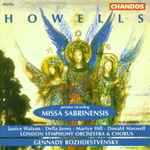 Cover for album: Herbert Howells : Gennady Rozhdestvenski / London Symphony Orchestra & Chorus – Missa Sabrinensis(CD, Album)