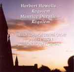 Cover for album: Herbert Howells - Maurice Duruflé - Balliol College Chapel Choir, James Parkin (3), Simon Morley (2) – Requiem (1936) / Requiem (1947, Op. 9)(CD, )