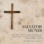 Cover for album: Frank Martin (3), Alonso Lobo, Herbert Howells - Cambridge Chorale, Julian Wilkins – Salvator Mundi(CD, Album)