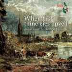 Cover for album: Herbert Howells - Birmingham Conservatoire Chamber Choir, Paul Spicer – When First Thine Eies Unveil - Choral Music(CD, Album)