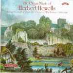 Cover for album: Herbert Howells - Adrian Partington – The Organ Music Of Herbert Howells, Volume 3(CDr, Album)