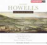 Cover for album: Howells – Yvonne Kenny, Lydia Mordkovitch, Moray Welsh, London Symphony Orchestra, Richard Hickox – Orchestral Works(2×CD, Compilation, Remastered)