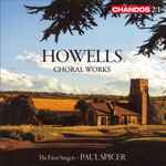 Cover for album: Howells, The Finzi Singers, Paul Spicer – Choral Works(2×CD, Compilation, Remastered)