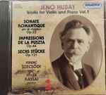 Cover for album: Jenő Hubay, Szecsődi Ferenc, Kassai István – Works For Violin And Piano Vol.1(CD, Stereo)