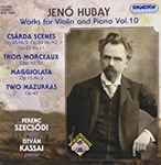 Cover for album: Jenő Hubay, Szecsődi Ferenc, Kassai István – Works For Violin And Piano Vol. 10(CD, Album)