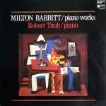 Cover for album: Milton Babbitt - Robert Taub – Piano Works