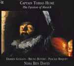 Cover for album: Captain Tobias Hume - Damien Guillon, Bruno Boterf, Pascale Boquet, Nima Ben David – The Passion Of Musick(CD, Album, Stereo)