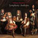 Cover for album: Pelham Humfrey, Oxford Consort Of Voices, Instruments Of Time & Truth, Edward Higginbottom – Symphony Anthems(CD, Album)