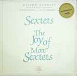 Cover for album: Milton Babbitt, Rolf Schulte, Alan Feinberg – Sextets / The Joy Of More Sextets