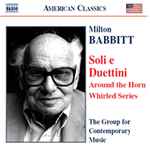 Cover for album: Milton Babbitt, The Group For Contemporary Music – Soli E Duettini