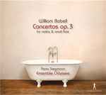 Cover for album: William Babell, Anna Stegmann, Ensemble Odyssée – Concertos Op. 3 For Violins & Small Flute(CD, Album)