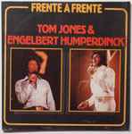 Cover for album: Tom Jones & Engelbert Humperdinck – Frente A Frente(LP, Compilation)
