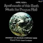 Cover for album: Karel Husa, The University Of Michigan Symphony Band – Apotheosis Of This Earth: Music For Prague 1968(LP, Stereo)