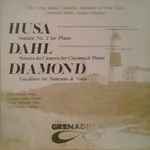 Cover for album: The Long Island Chamber Ensemble Of New York, Lawrence Sobol - Husa / Dahl / Diamond – Sonata No. 2 For Piano / Sonata Da Camera For Clarinet & Piano / Vocalises For Soprano & Viola(LP)