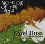 Cover for album: Karel Husa, The Ithaca College Wind Ensemble, Rodney Winther – Apotheosis Of This Earth • Music Of Karel Husa
