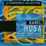 Cover for album: Karel Husa, North Texas Wind Symphony, Eugene Migliaro Corporon – Karel Husa(2×CD, Compilation)
