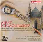 Cover for album: Airat Ichmouratov / Elvira Misbakhova, Belarusian State Chamber Orchestra, Evgeny Bushkov – Letter From An Unknown Woman(CD, Album)