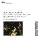 Cover for album: Monteverdi - D'India - Sabbatini - Emma Kirkby, Judith Nelson, The Consort Of Musicke, Anthony Rooley – Duetti Da Camera(CD, Album)