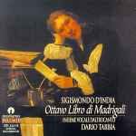 Cover for album: Sigismondo D'India, Insieme Vocale Daltrocanto, Dario Tabbia – D'India: Ottavo Libro di Madrigali(CD, )