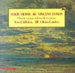 Cover for album: Louis Vierne, Vincent d'Indy, Yvan Chiffoleau, Olivier Gardon – Oeuvres Pour Violoncelle Et Piano(CD, Album)