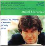 Cover for album: Michel Bourdoncle / Déodat De Séverac, Chausson, D'Indy, Bizet – Musique Romantique Française Pour Piano(CD, Album, Stereo)