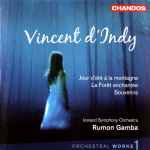 Cover for album: Vincent d'Indy, Iceland Symphony Orchestra, Rumon Gamba – Jour D'Été À La Montagne / La Forêt Enchantée / Souvenirs(CD, Album)