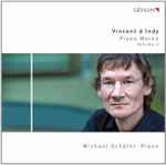 Cover for album: Vincent d'Indy - Michael Schäfer (5) – Piano Works Volume 3(CD, Album)