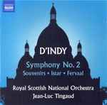 Cover for album: D'Indy, Royal Scottish National Orchestra, Jean-Luc Tingaud – Symphony No. 2 • Souvenirs • Istar(CD, Album)