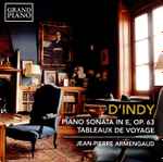 Cover for album: D'Indy, Jean-Pierre Armengaud – Piano Sonata / Tableaux de Voyage(CD, Album)