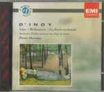 Cover for album: D'Indy - Orchestre Philharmonique des Pays de Loire, Pierre Dervaux (2) – Istar / Wallenstein / La Foret Enchantée(CD, Compilation)
