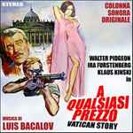 Cover for album: A Qualsiasi Prezzo: Vatican Story (Colonna Sonora Originale)(CD, Album)
