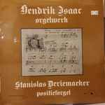 Cover for album: Heinrich Isaac, Stanislas Deriemaeker – Hendrik Isaac: Orgelwerk(LP, Stereo)